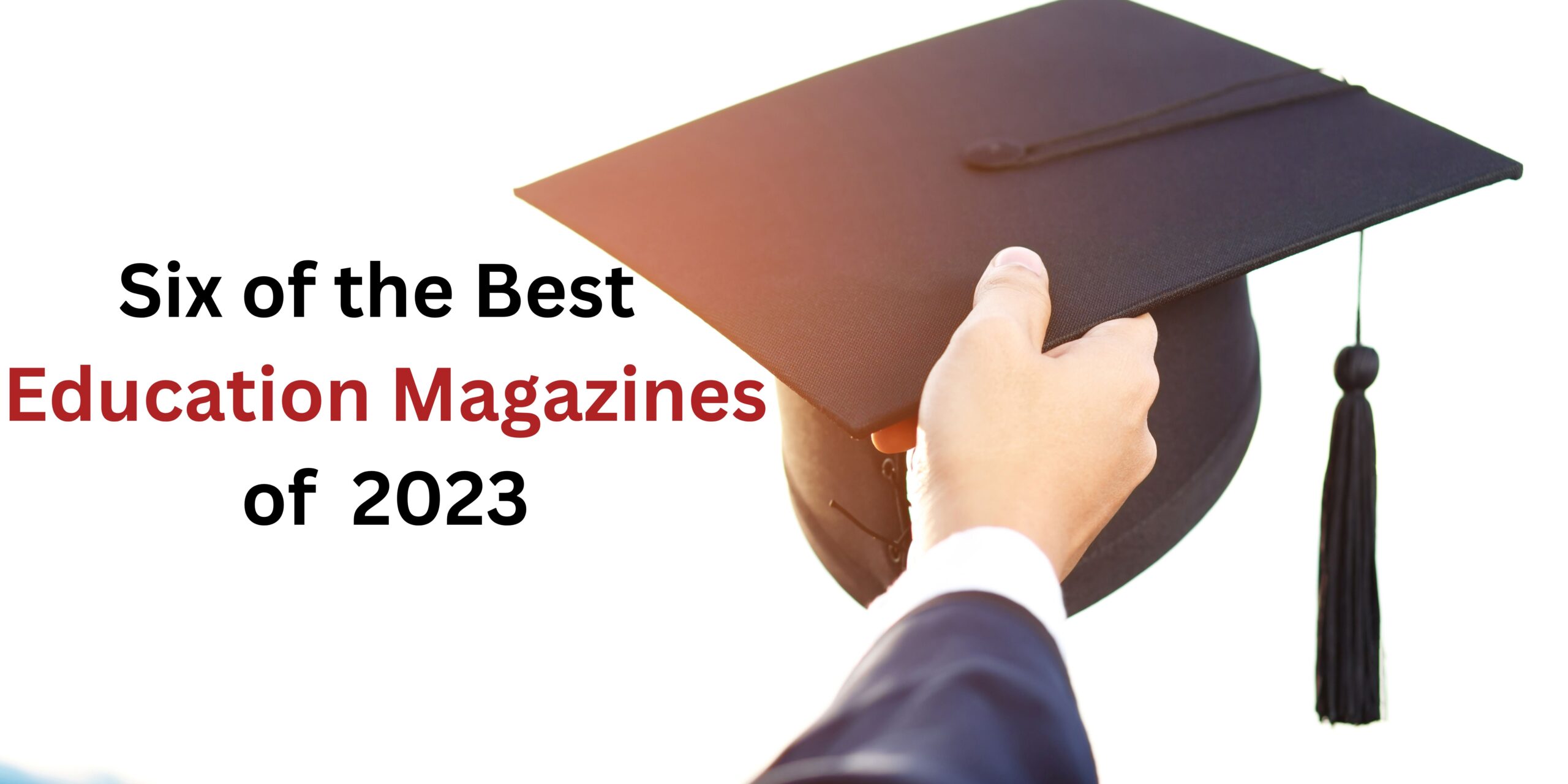 Six of the best education magazine