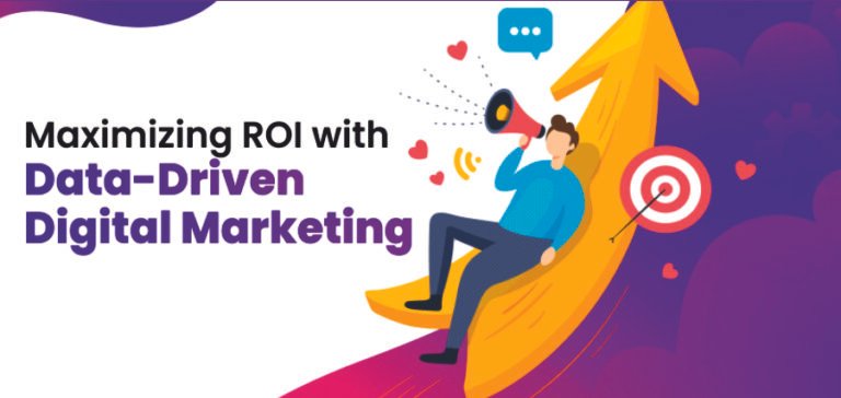 Maximizing ROI With Data-Driven Digital Marketing