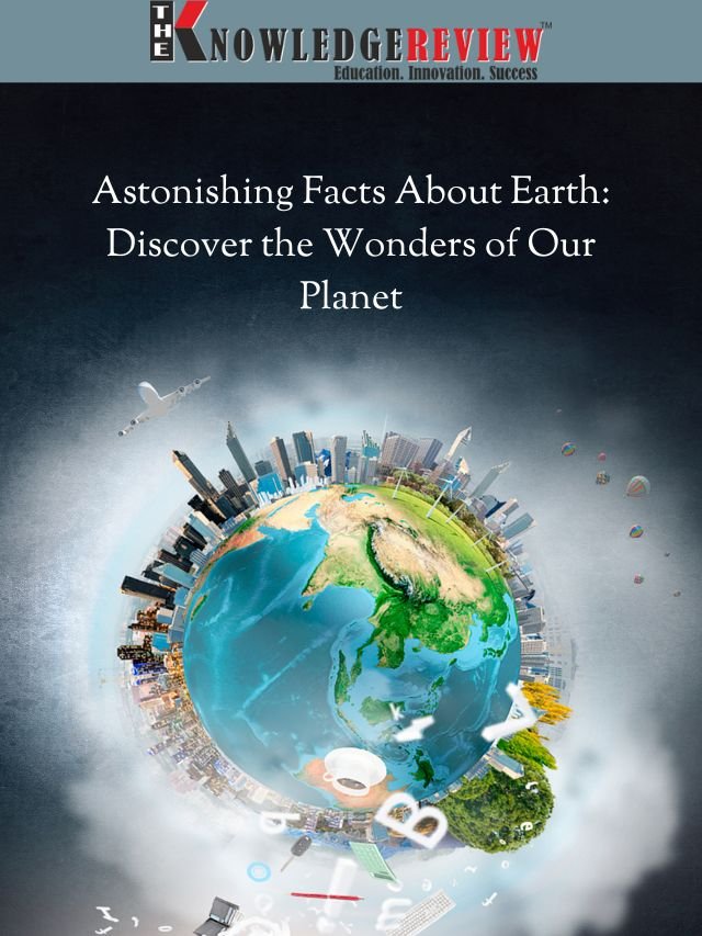 Read more about the article Astonishing Facts About Earth: Discover the Wonders of Our Planet